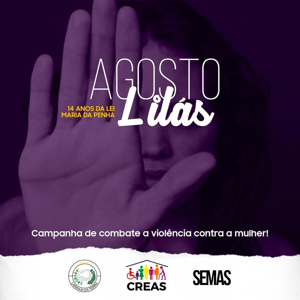 Agosto Lilás, mês de conscientização sobre a violência contra a mulher.
